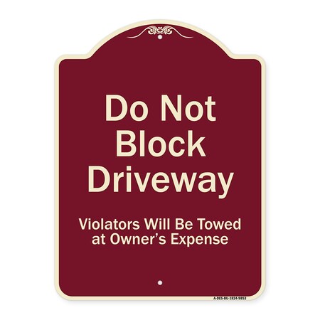 Signmission Designer Series-Do Not Block Driveway Violators Will Towed Owner Expense, 18" L, 24" H, BU-1824-9853 A-DES-BU-1824-9853
